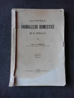 NUTRIREA ANIMALELOR DOMESTICE SI A OMULUI - H. VASILIU