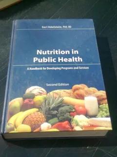 NUTRITION IN PUBLIC HEALTH - A HANDBOOK FOR DEVELOPING PROGRAMS AND SERVICES  (CARTE IN LIMBA ENGLEZA)