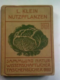NUTZPFLANZEN, der Landwirtschaft und des Gartenbaus - L. KLEIN   (CULTURI, AGRICULTURA SI HORTICULTURA))