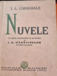 NUVELE - I.L. CARAGIALE CU NOTE, INTRODUCERE SI UN STUDIU DE D. MARACINEANU