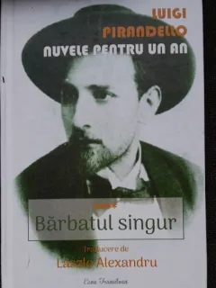 Nuvele pentru un an. Barbatul singur - Luigi Pirandello