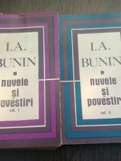 NUVELE SI POVESTIRI - I.A. BUNIN VOL.I+II