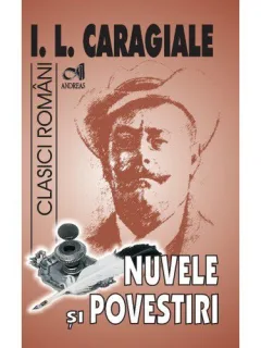 NUVELE SI POVESTIRI - I.L. CARAGIALE