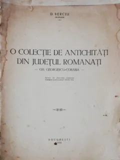 O COLECTIE DE ANTICHITATI DIN JUDETUL ROMANATI -D. BERCIU
