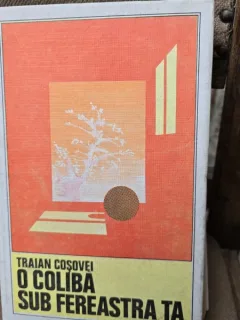 O coliba sub fereastra ta - Traian Cosovei  cu dedicatia autorului