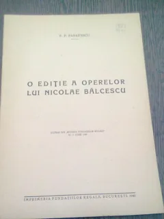O EDITIE A OPERELOR LUI NICOLAE BALCESCU - P.P. PANAITESCU