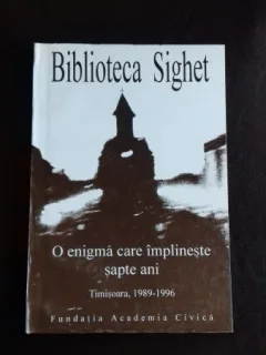 O ENIGMA CARE IMPLINESTE SAPTE ANI. TIMISOARA 1989-1996