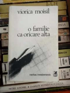 O FAMILIE CA ORICARE ALTA , VIORICA MOISIL