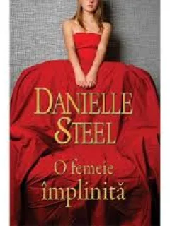 O FEMEIE IMPLINITA - DANIELLE STEEL