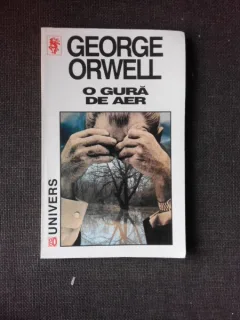 O GURA DE AER - GEORGE ORWELL