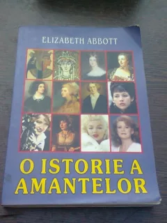 O ISTORIE A AMANTELOR - ELIZABETH ABBOTT