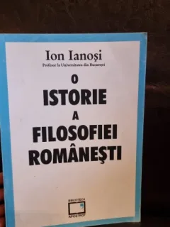 O istorie a filosofiei romanesti - Ion Ianosi