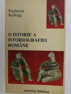 O istorie a istoriografiei romane - Frederick Kellogg