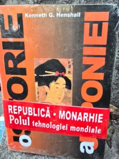 O ISTORIE A JAPONIEI, DE LA EPOCA DE PIATRA LA SUPERPUTERE - KENNETH G. HENSHALL