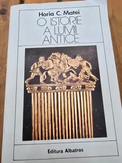 O istorie a lumii antice , Horia C. Matei