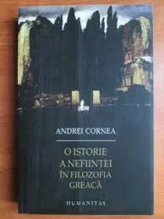 O istorie a nefiintei in filozofia greaca - Andrei Cornea