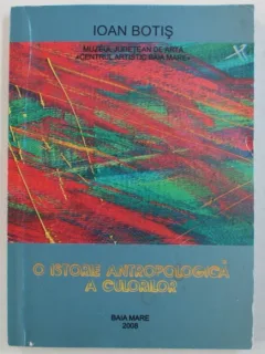 O istorie antropologica a culorilor - Ioan Botis