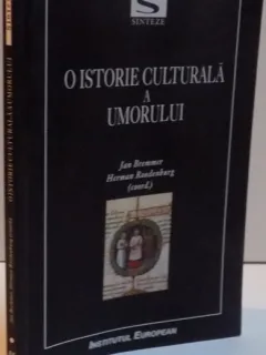 O ISTORIE CULTURALA A UMORULUI -JAN BREMMER , HERMAN ROODENBERG