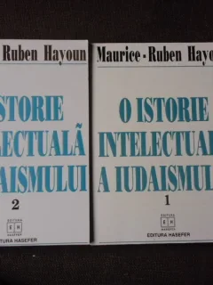 O ISTORIE INTELECTUALA A IUDAISMULUI - MAURICE-RUBEN HAYOUN  2 VOLUME