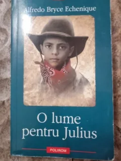 O lume pentru Julius - Alfredo Bryce Echenique