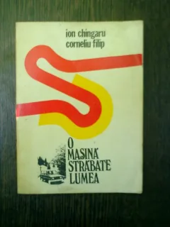 O masina strabate lumea - Ion Chingaru, Corneliu Filip