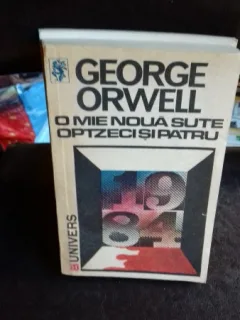 O MIE NOUA SUTE OPTZECI SI PATRU - GEORGE ORWELL