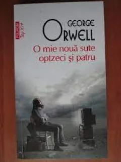 O MIE NOUA SUTE OPTZECI SI PATRU - GEORGE ORWELL