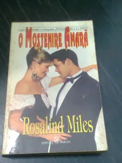 O MOSTENIRE AMARA - ROSALIND MILES