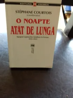 O NOAPTE ATAT DE LUNGA - STEPHANE COURTOIS