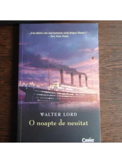 O NOAPTE DE NEUITAT - WALTER LORD