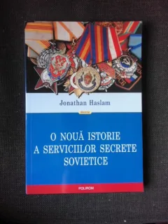 O noua istorie a serviciilor secrete sovietice - Jonathan Haslam