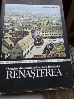 O pagina din istoria arhitecturii romane Renasterea - Gheorghe Sebestyen