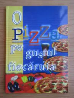 O pizza pe gustul fiecaruia