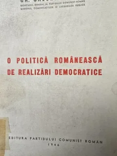 O politica romaneasca de realizari democratice - Gh. Gheorghiu-Dej