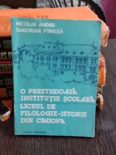 O PRESTIGIOASA INSTITUTIE SCOLARA. ISTORIE DE FILOLOGIE-ISTORIEDIN CRAIOVA - NICOLAE ANDREI