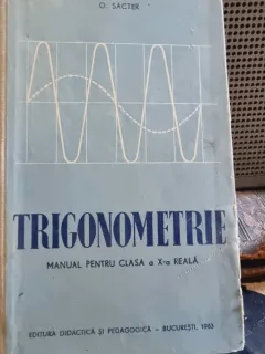 O. Sacter - Trigonometrie. Manual pentru clasa a X-a reala