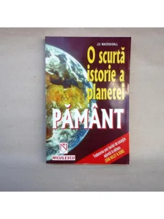 O scurta istorie a planetei , Pamant , J. D. Macdougall , 2001