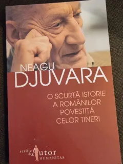 O SCURTA ISTORIE A ROMANILOR POVESTITA CELOR TINERI , NEAGU DJUVARA