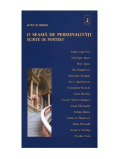 O SEAMA DE PERSONALITATI. SCHITE DE PORTRET - OSWALD HORER