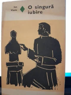 O singura iubire - Ion Vlasiu  cu dedicatia autorului