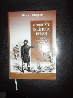 O societate in cautarea onoarei - Mihai Chiper
