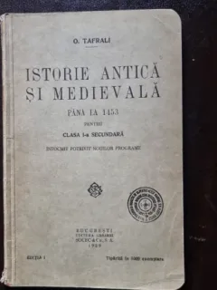 O. Tafrali - Istorie antica si medievala pana la 1453 pentru clasa I-a secundara
