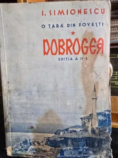 O tara din povesti - Dobrogea - I. Simionescu Vol. I