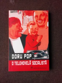 O TELENOVELA SOCIALISTA - DORU POP