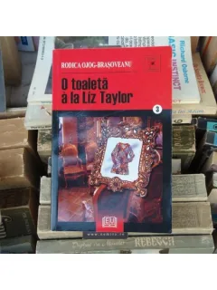 O TOALETA A LA LIZ TAYLOR , Rodica Ojog-Brasoveanu , 2007