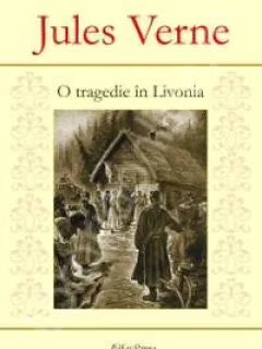 O TRAGEDIE IN LIVONIA - JULES VERNE