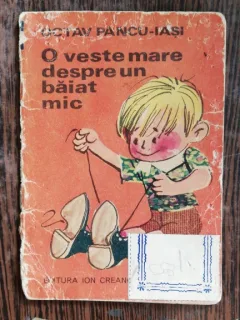 O VESTE MARE DESPRE UN BAIAT MIC - OCTAV PANCU - IASI