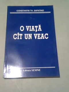 O VIATA CAT UN VEAC - CONSTANTIN TH. SAPATINO