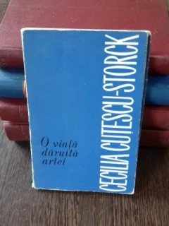 O VIATA DARUITA ARTEI - CECILIA CUTESCU STORCK