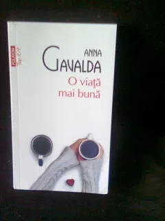 O VIATA MAI BUNA - ANNA GAVALDA